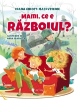 Mami, ce e razboiul?