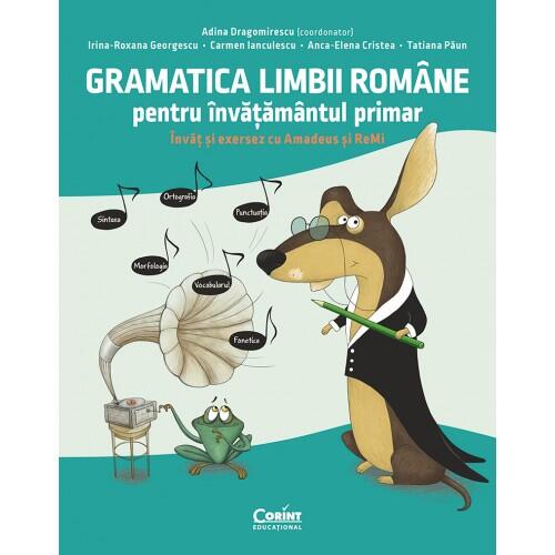 Gramatica limbii romane pentru invatamantul primar. Invat si exersez cu Amadeus Remi