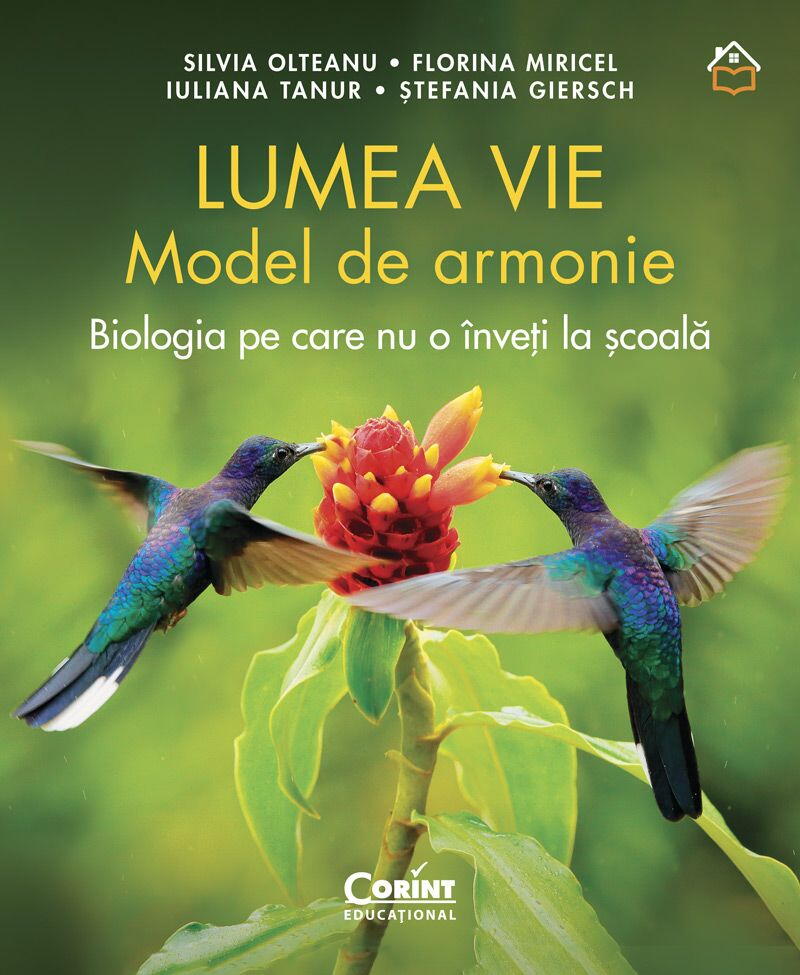 Lumea vie. Model de armonie. Biologia pe care nu o inveti la scoala