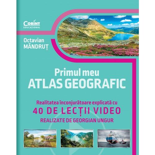 Primul meu atlas geografic. Realitatea inconjuratoare explicata cu 40 de lectii video